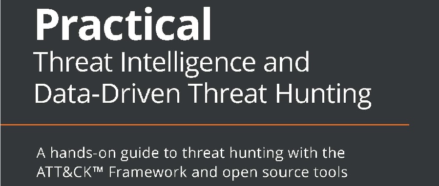Book Review: Practical Threat Intelligence and Data-Driven Threat Hunting